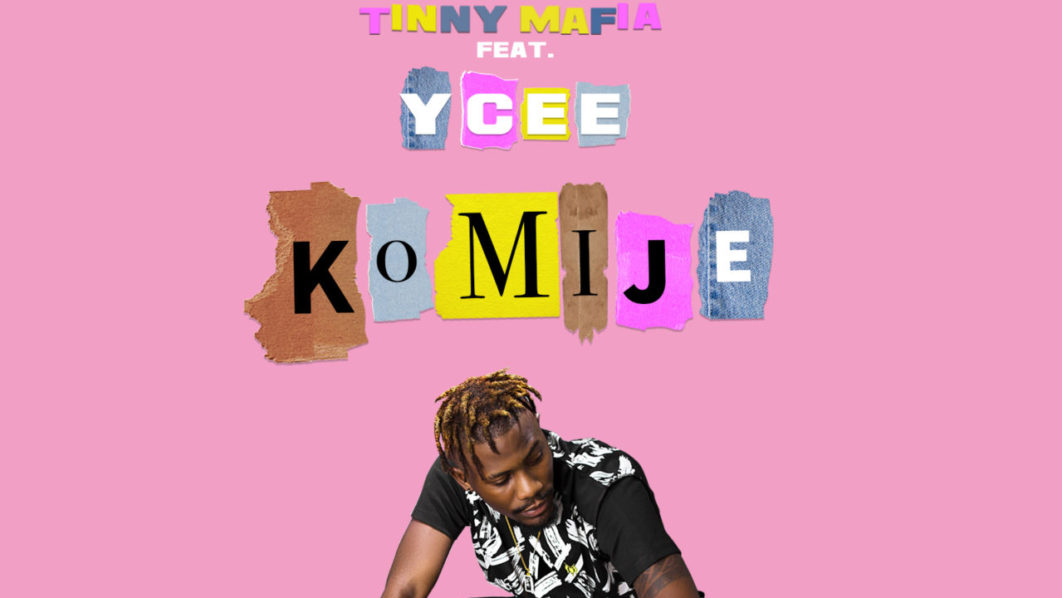 Tinny-Mafia-Komije-Ft.-Ycee-Prod.-By-Adey