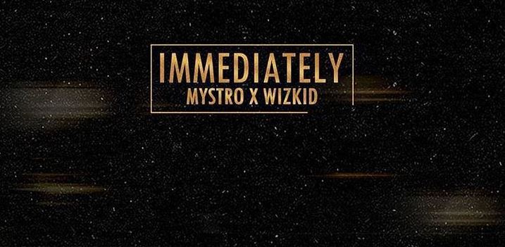 Mystroo-Ft.-Wizkid-–-Immediately