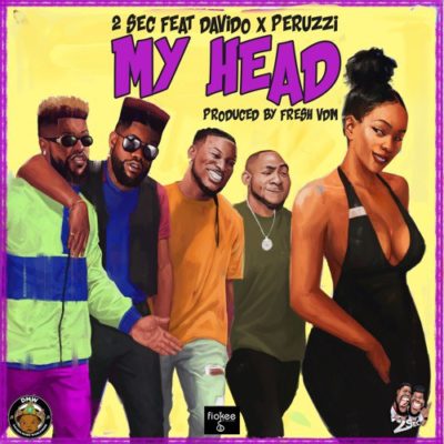 2sec Featuring Davido Peruzzi My head