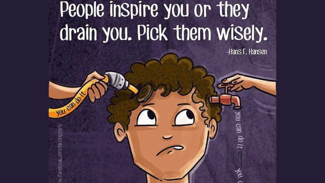 people-inspire-you-or-they-drain-you-pick-them-wisely-6686990