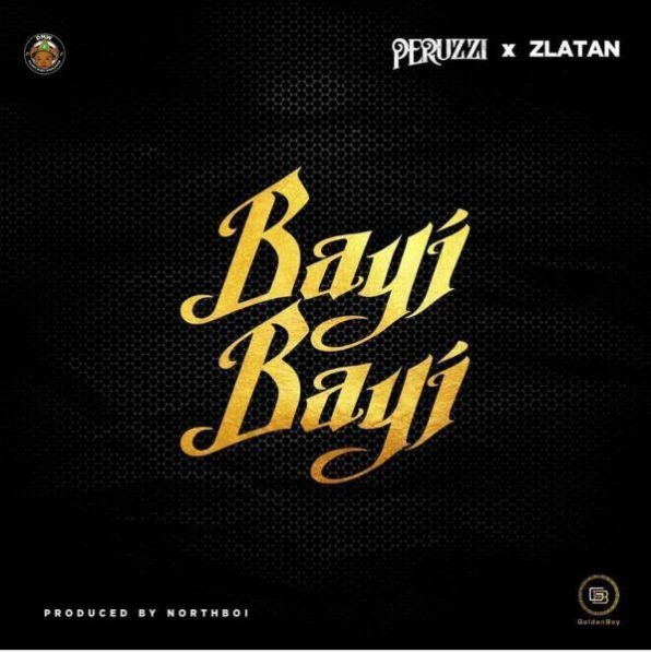 Peruzzi Ft Zlatan Bayi Bayi