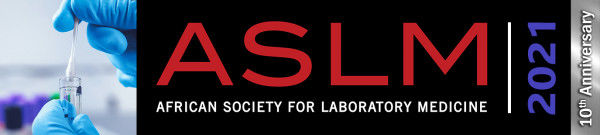 ASLM Conference Spotlights Importance of Laboratory Systems in COVID-19 Response and Quality Healthcare in Africa
