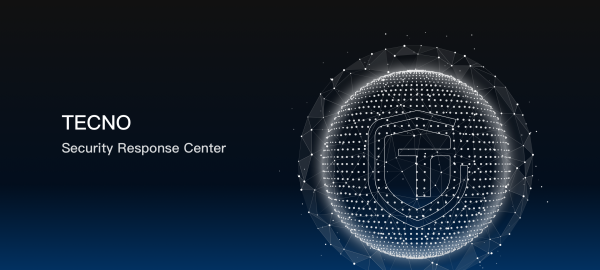 TECNO Establishes Security Response Center, Taking TECNO’s Security Ecosystem to the New Level