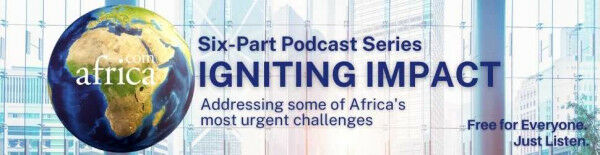 Africa.com Launches Six-Part Podcast Series Addressing Africa’s Most Urgent Issues