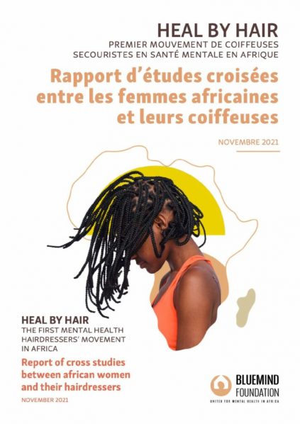 Women and mental health in Africa: as part of its signature Heal by Hair program, the Bluemind Foundation unveils a report of cross studies between African women and their hairdressers