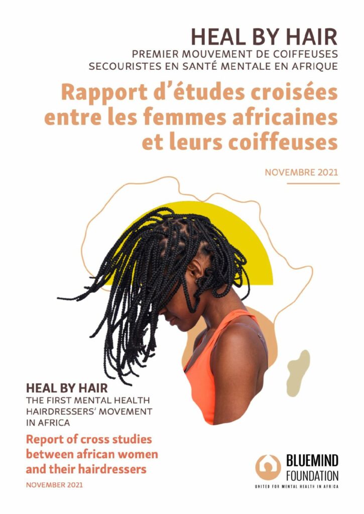 Women and mental health in Africa: as part of its signature Heal by Hair program, the Bluemind Foundation unveils a report of cross studies between African women and their hairdressers