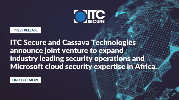 ITC Secure and Cassava Technologies announce joint venture to expand industry leading security operations and Microsoft cloud security expertise in Africa