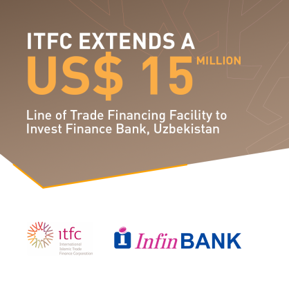ITFC extends US$ 15 Million Line of Trade Financing Facility to Invest Finance Bank