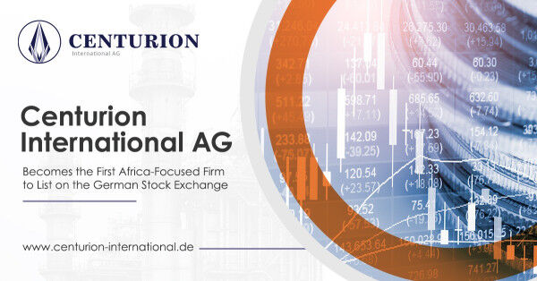 Centurion International AG Becomes the First Africa-Focused Firm to List on the German Stock Exchange