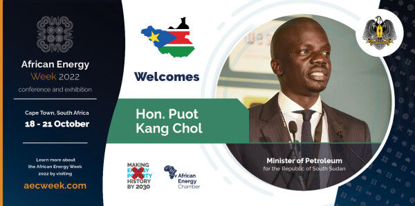 South Sudan’s Minister of Petroleum Confirms Participation at African Energy Week 2022