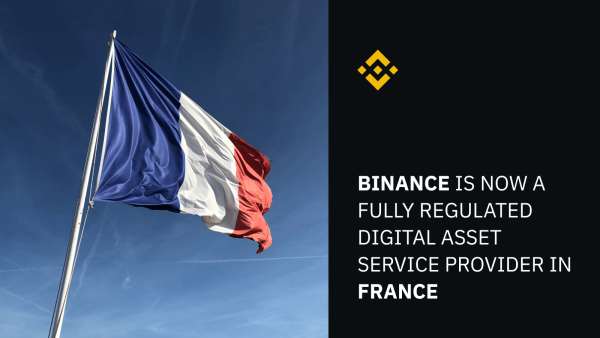 Binance is a Fully Regulated Digital Asset Service Provider in France, Just After Receiving Licenses in Dubai and Bahrain