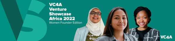 Why we launched the 2022 Venture Showcase, VC4A’s flagship fundraising program exclusively for women founders