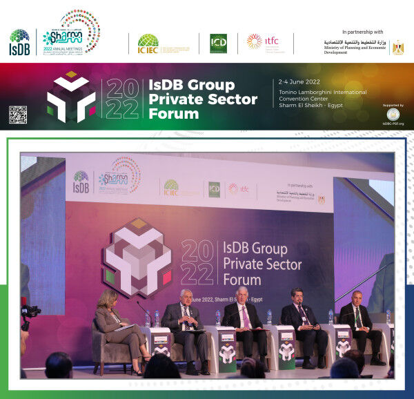 IsDB Group Private Sector Institutions organize the 10th edition of the Private Sector Forum Sharm El Sheikh – Egypt, 2 – 4 June 2022