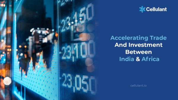 Accelerating Trade and Investment between India & Africa