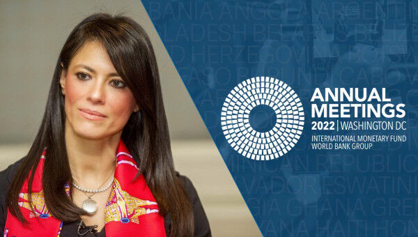 Minister of International Cooperation H.E. Dr. Rania A. Al-Mashat in Washington for the 2022 Annual Meetings of the International Monetary Fund & the World Bank Group