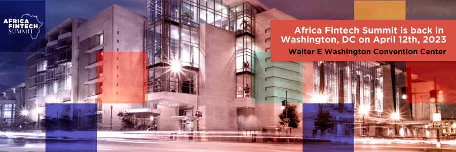 9th Africa Fintech Summit set to hold on 12th April, 2023 at the Walter E. Washington Convention Centre, Washington DC