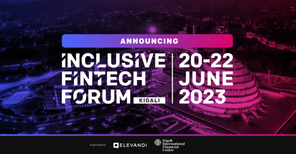 Rwanda and Singapore Launch Annual Global Inclusive FinTech Forum to Advance Innovation in Inclusive Finance