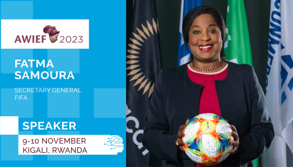 FIFA Secretary General Fatma Samoura to Speak at Africa Women Innovation and Entrepreneurship Forum (AWIEF) 2023