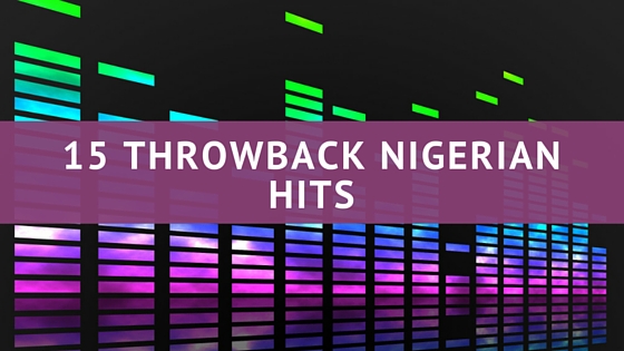 15-throwback-nigerian-hits